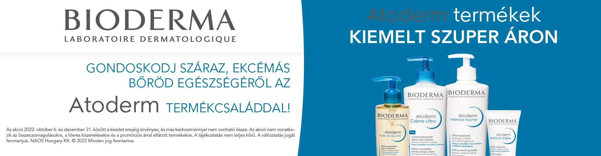 2022.  október 1. és december 31. között a Bioderma Atoderm termékek kiemelt szuper áron rendelhetők meg nálunk!